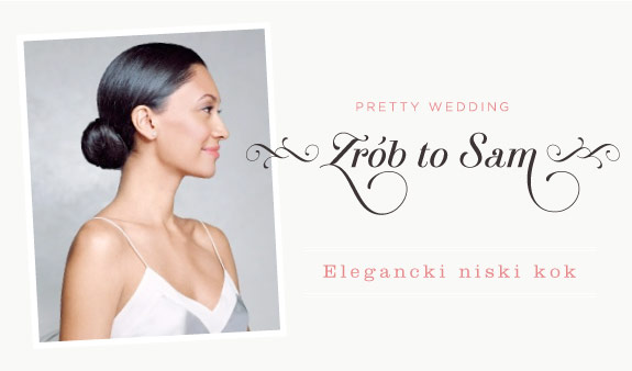 Zró to sa: elegancki niski kok
